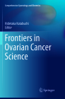Frontiers in Ovarian Cancer Science (Comprehensive Gynecology and Obstetrics) By Hidetaka Katabuchi (Editor) Cover Image