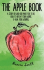 The Apple Book: Discovering who God made you to be, how to defeat your worms, and heal your wounds. By Kamra Smith Cover Image