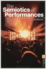 The Semiotics of Performances: An Introduction to the Analysis, Interpretation, and Theory of the Performing Arts Cover Image