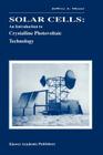 Solar Cells: An Introduction to Crystalline Photovoltaic Technology Cover Image