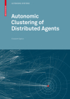 Autonomic Clustering of Distributed Agents (Autonomic Systems) Cover Image