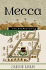 Mecca: The Sacred City Cover Image