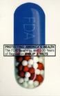 Protecting America's Health: The FDA, Business, and One Hundred Years of Regulation Cover Image