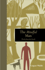 The Mindful Man: Words from the Earth (Mindfulness series) By Caspar Walsh Cover Image