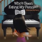 Who's Been Eating My Pencils?: A Musical Mystery Cover Image
