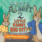Little Rabbit, Big City!: Peter Rabbit 2: The Runaway Cover Image