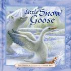 Little Snow Goose By Emily Hawkins, Maggie Kneen (Illustrator) Cover Image
