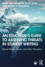 An Educator's Guide to Assessing Threats in Student Writing: Social Media, Email, and other Narrative By Brian Van Brunt, W. Scott Lewis, Jeffrey H. Solomon Cover Image