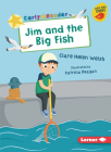 Jim and the Big Fish By Clare Helen Welsh, Patricia Reagan (Illustrator) Cover Image