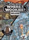 Star Wars: Where's the Wookiee? Deluxe: Search for Chewie in 30 Scenes! Cover Image