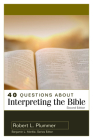 40 Questions about Interpreting the Bible By Robert Plummer Cover Image