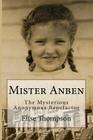 Mister Anben: The Mysterious Anonymous Benefactor By Elise Thompson Cover Image