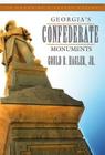 Georgia's Confederate Monuments: In Honor of a Fallen Nation By Jr. Hagler, Gould B. Cover Image