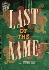 Last of the Name By Rosanne Parry Cover Image