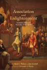 Association and Enlightenment: Scottish Clubs and Societies, 1700-1830 (Studies in Eighteenth-Century Scotland) Cover Image