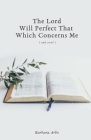 The Lord Will Perfect That Which Concerns Me Cover Image
