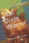 VB6 Code Warrior: Working With Access By Richard Thomas Edwards Cover Image