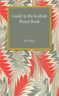 Guide to the Scottish Prayer Book By W. Perry Cover Image