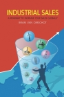 Industrial Sales: A Roadmap to Increase Your Sales Globally By Bram Van Oirschot Cover Image