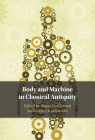 Body and Machine in Classical Antiquity Cover Image