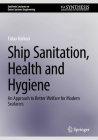 Ship Sanitation, Health and Hygiene: An Approach to Better Welfare for Modern Seafarers Cover Image