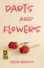 Darts and Flowers By Dean Backus Cover Image