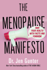 The Menopause Manifesto: Own Your Health with Facts and Feminism By Dr. Jen Gunter Cover Image