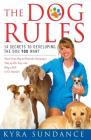 The Dog Rules: 14 Secrets to Developing the Dog YOU Want Cover Image