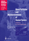 Blood Perfusion and Microenvironment of Human Tumors: Implications for Clinical Radiooncology (Medical Radiology) Cover Image