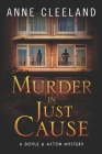 Murder in Just Cause: A Doyle & Acton Mystery By Anne Cleeland Cover Image