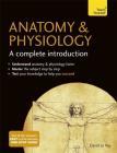 Anatomy & Physiology: A Complete Introduction By David Le Vay Cover Image