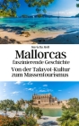 Mallorcas faszinierende Geschichte: Von der Talayot-Kultur zum Massentourismus Cover Image