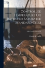 Controlled Temperature Oil Baths for Saturated Standard Cells; NBS Technical Note 141 By Patrick H. Lowrie Cover Image