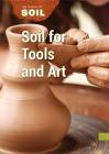 Soil for Tools and Art (Science of Soil) Cover Image