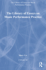 The Library of Essays on Music Performance Practice: 4-Volume Set By Mary Cyr (Editor) Cover Image