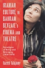 Iranian Culture in Bahram Beyzaie's Cinema and Theatre: Paradigms of Being and Belonging (1959-1979) By Saeed Talajooy Cover Image