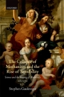 The Collapse of Mechanism and the Rise of Sensibility: Science and Shaping of the Modernity 1680-1760 By Stephen Gaukroger Cover Image