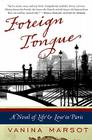 Foreign Tongue: A Novel of Life and Love in Paris Cover Image