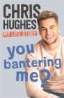 You Bantering Me?: The life story of Love Island's biggest star Cover Image