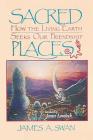 Sacred Places: How the Living Earth Seeks Our Friendship Cover Image