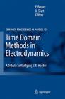 Time Domain Methods in Electrodynamics: A Tribute to Wolfgang J. R. Hoefer (Springer Proceedings in Physics #121) Cover Image