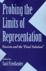 Probing the Limits of Representation: Nazism and the 