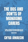 The Dos And Don'ts Of Managing Carers, 2e: A Guide To Efficient And Compassionate Care For Care Home Managers And Government Agencies (A Leadership An Cover Image