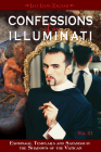 Confessions of an Illuminati, Volume III: Espionage, Templars and Satanism in the Shadows of the Vatican By Leo Lyon Zagami Cover Image