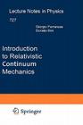 Introduction to Relativistic Continuum Mechanics (Lecture Notes in Physics #727) By Giorgio Ferrarese, Donato Bini Cover Image