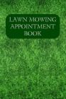 Lawn Mowing Appointment Book: Keep Track Of Your Customers And Jobs With This Organizer By Cb Press Cover Image