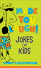 Made You Laugh!: Jokes for Kids Cover Image