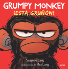 Grumpy Monkey: ¡Está gruñón! / Grumpy Monkey By Suzanne Lang, Max Lang (Illustrator) Cover Image