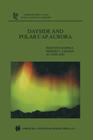 Dayside and Polar Cap Aurora (Astrophysics and Space Science Library #270) By Per Even Sandholt, H. C. Carlson, A. Egeland Cover Image