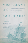 Miscellany of the South Seas: A Chinese Scholar's Chronicle of Shipwreck and Travel Through 1830s Vietnam By Cai Tinglan, Kathlene Baldanza (Translator), Zhao Lu (Translator) Cover Image